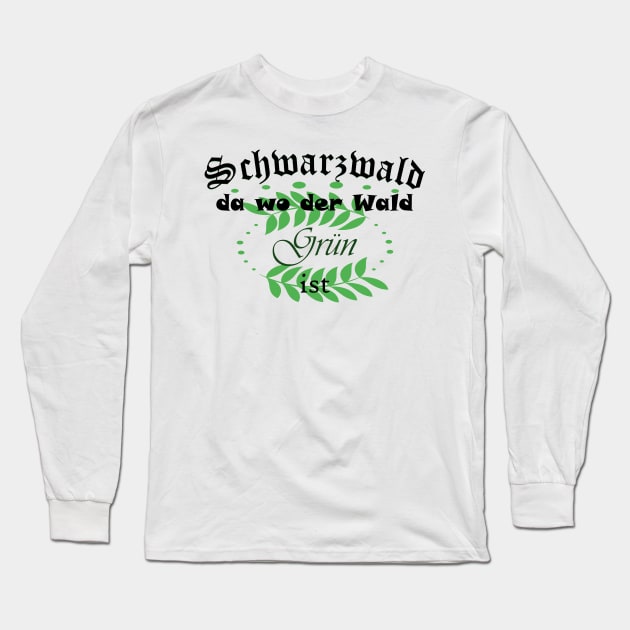Schwarzwald lustiger Spruch mit Waldhumor Long Sleeve T-Shirt by tshirtbytomek